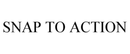 SNAP TO ACTION trademark