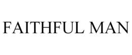 FAITHFUL MAN trademark