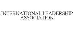 INTERNATIONAL LEADERSHIP ASSOCIATION trademark