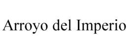 ARROYO DEL IMPERIO trademark