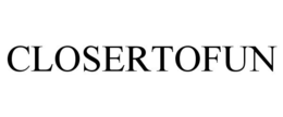 CLOSERTOFUN trademark