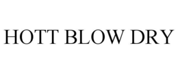 HOTT BLOW DRY trademark