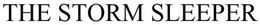 THE STORM SLEEPER trademark