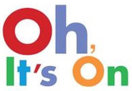 OH, IT'S ON trademark
