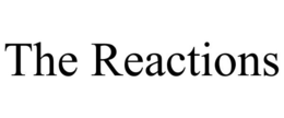 THE REACTIONS trademark