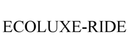 ECOLUXE-RIDE trademark