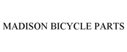 MADISON BICYCLE PARTS trademark