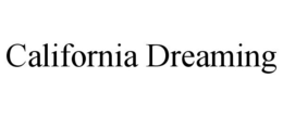CALIFORNIA DREAMING trademark