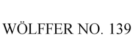 WÖLFFER NO. 139 trademark