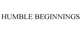 HUMBLE BEGINNINGS trademark