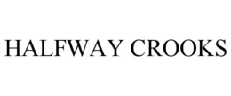 HALFWAY CROOKS trademark