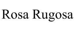 ROSA RUGOSA trademark