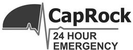 CAPROCK 24 HOUR EMERGENCY trademark