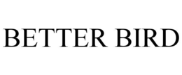BETTER BIRD trademark