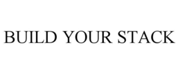 BUILD YOUR STACK trademark