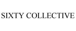 SIXTY COLLECTIVE trademark