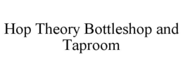 HOP THEORY BOTTLESHOP AND TAPROOM trademark