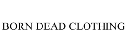 BORN DEAD CLOTHING trademark