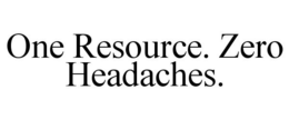 ONE RESOURCE. ZERO HEADACHES. trademark