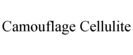CAMOUFLAGE CELLULITE trademark