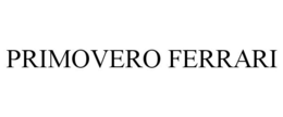 PRIMOVERO FERRARI trademark