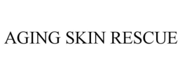 AGING SKIN RESCUE trademark
