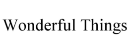 WONDERFUL THINGS trademark