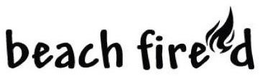 BEACH FIRED trademark
