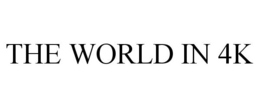 THE WORLD IN 4K trademark