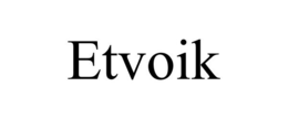 ETVOIK trademark