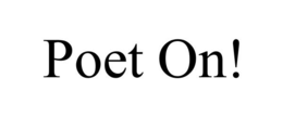 POET ON! trademark