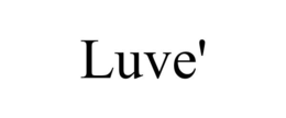 LUVE' trademark