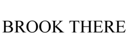 BROOK THERE trademark