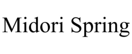 MIDORI SPRING trademark