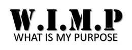 W.I.M.P I.A.M WHAT IS MY PURPOSE trademark