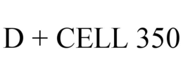 D + CELL 350 trademark