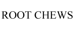 ROOT CHEWS trademark