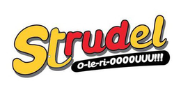STRUDEL O-LE-RI-OOOOUUU!!! trademark