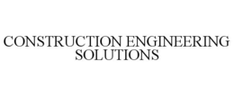 CONSTRUCTION ENGINEERING SOLUTIONS trademark