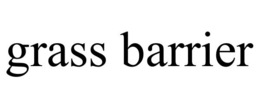 GRASS BARRIER trademark