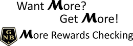 WANT MORE? GET MORE! GNB MORE REWARDS CHECKING trademark