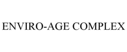 ENVIRO-AGE COMPLEX trademark