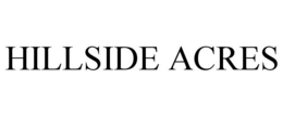 HILLSIDE ACRES trademark