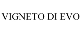 VIGNETO DI EVO trademark