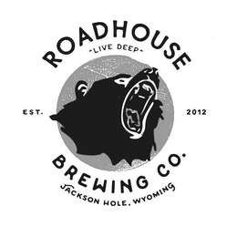 ROADHOUSE BREWING CO. "LIVE DEEP" EST. 2012 trademark