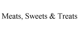 MEATS, SWEETS & TREATS trademark