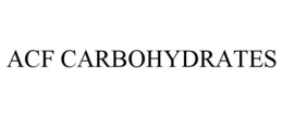 ACF CARBOHYDRATES trademark
