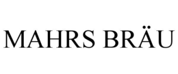 MAHRS BRÄU trademark