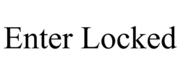 ENTER LOCKED trademark