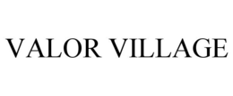 VALOR VILLAGE trademark